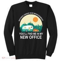 Retired Under New Management You'll Find Me In My New Office Sweatshirt thumb 0