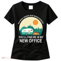 Retired Under New Management You'll Find Me In My New Office Women's T-Shirt thumb 0