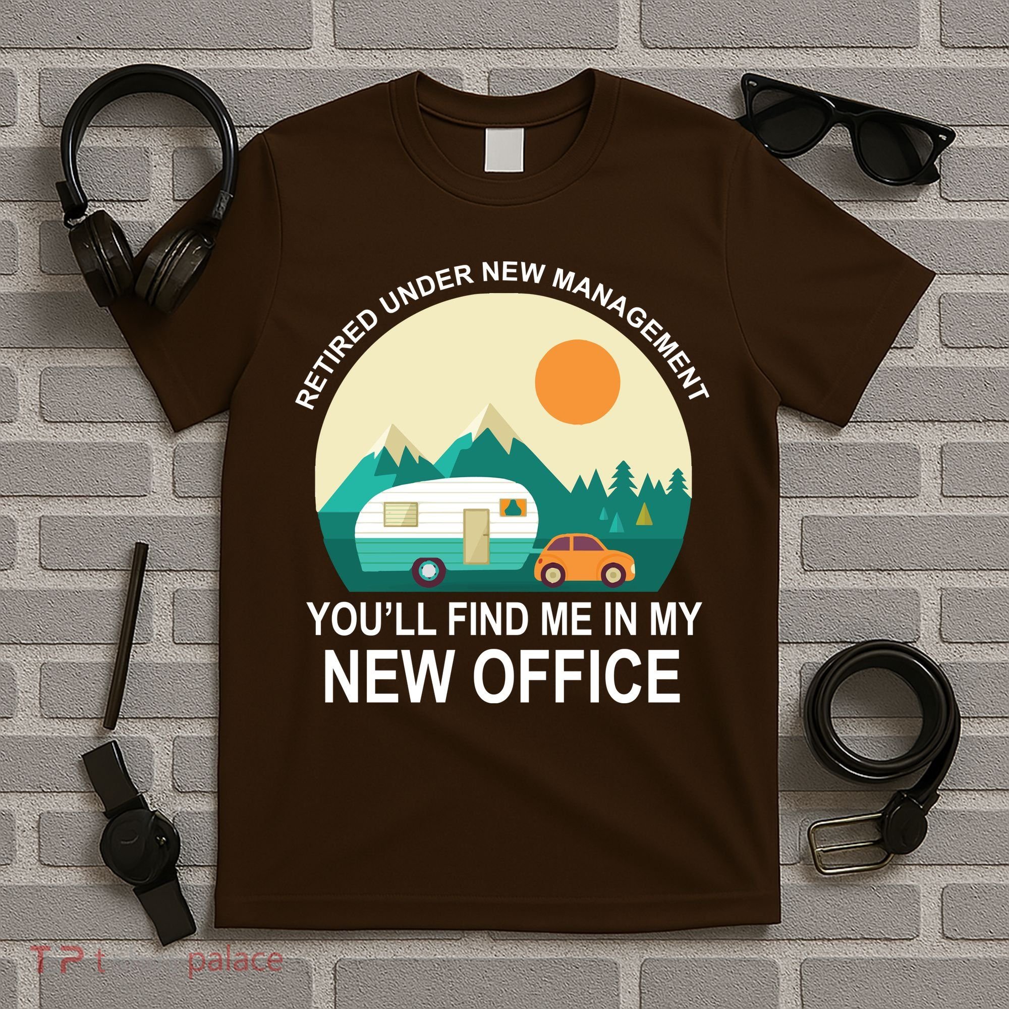Retired Under New Management You'll Find Me In My New Office T-Shirt