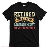Retired Under New Management See Wife For Details Husband T-Shirt thumb 0