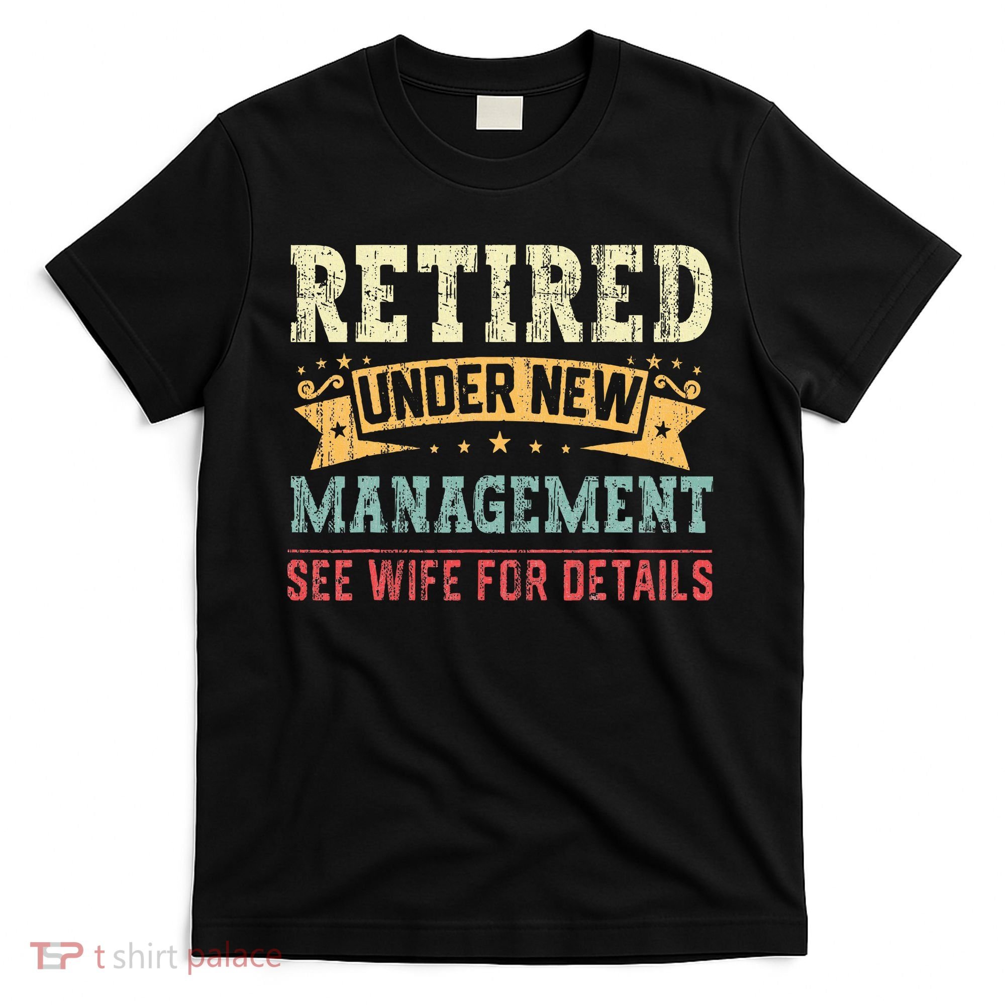 Retired Under New Management See Wife For Details Husband T-Shirt