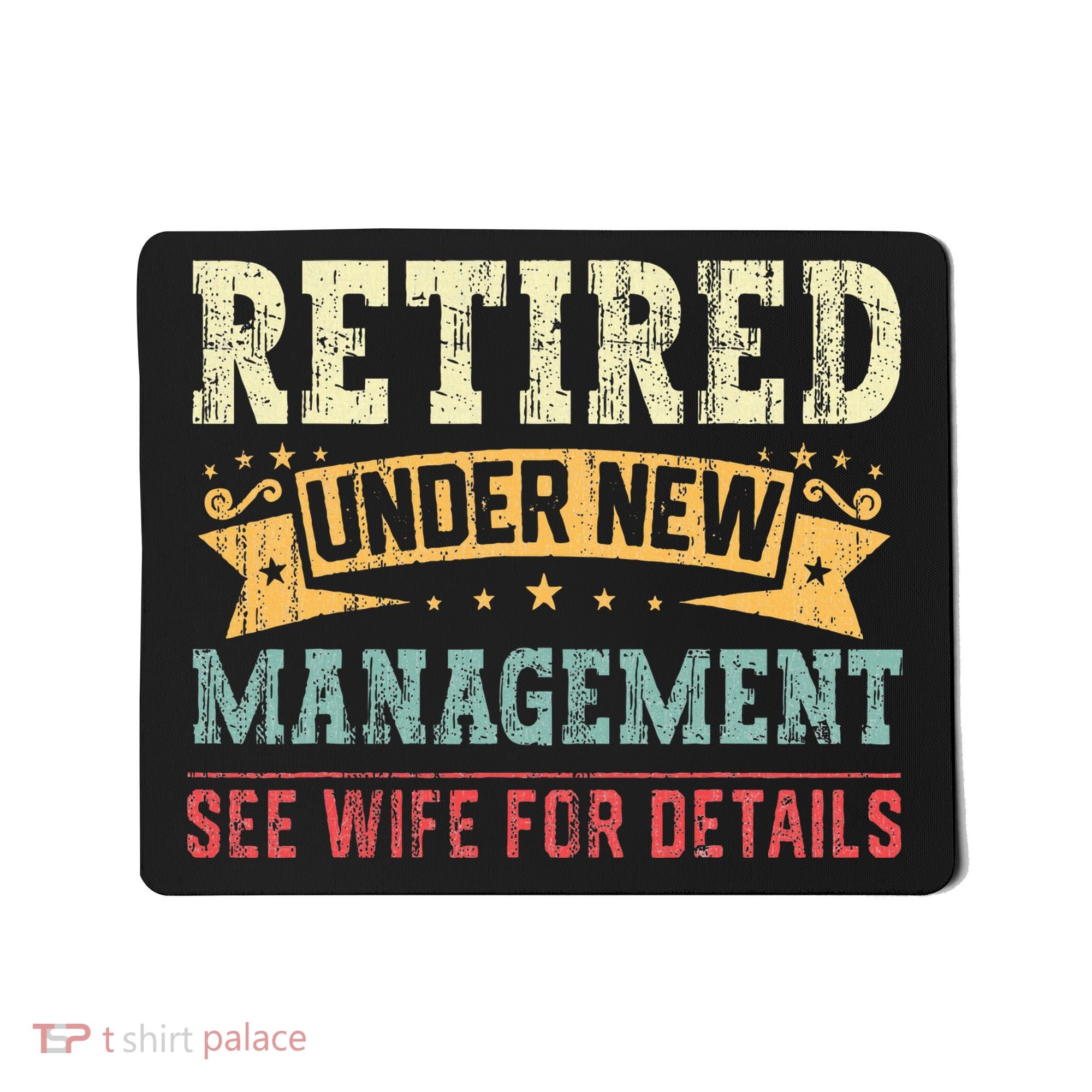 Retired Under New Management See Wife For Details Husband Mousepad