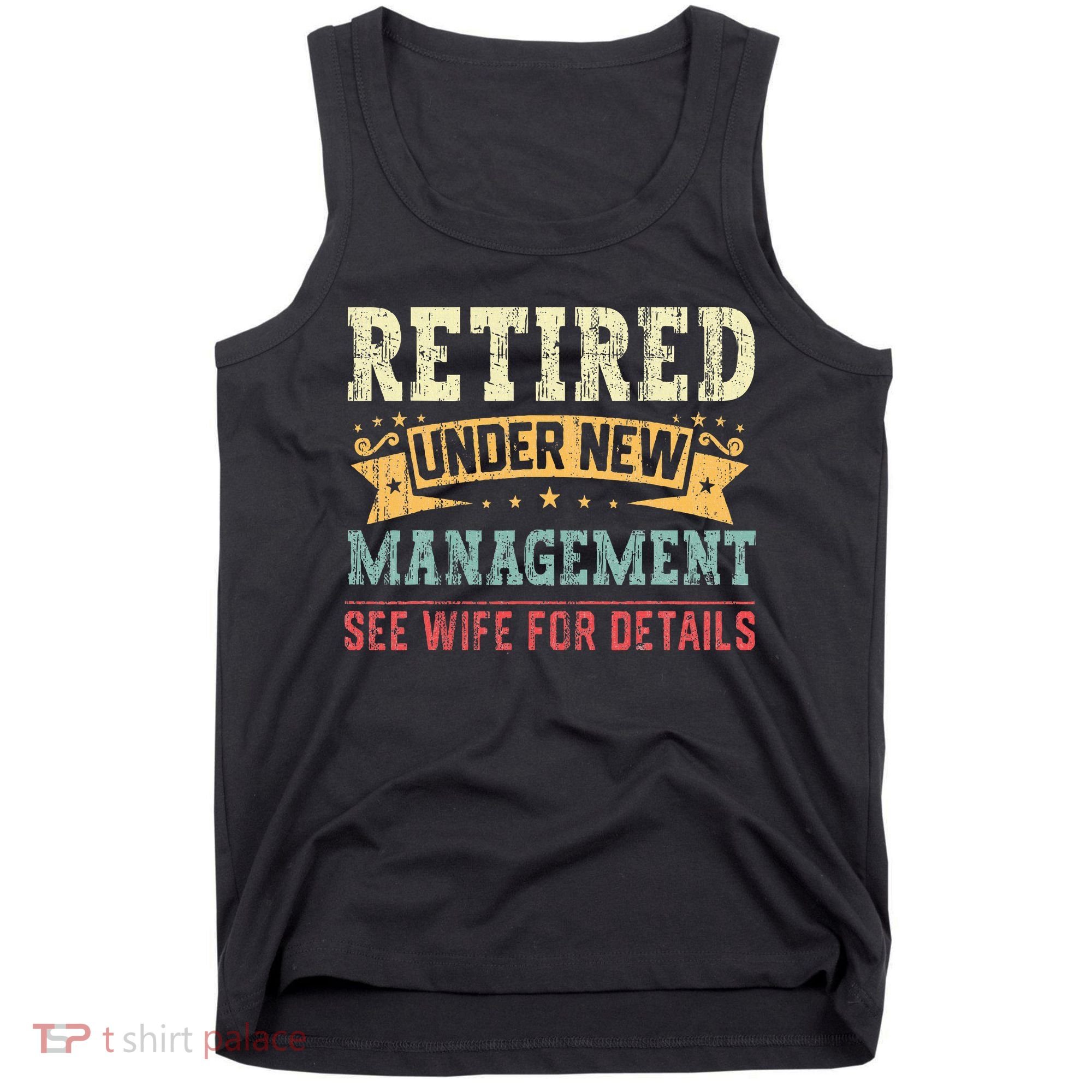 Retired Under New Management See Wife For Details Husband Tank Top