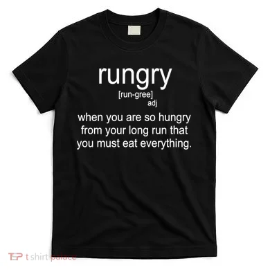Rungry Definition Funny T-Shirt