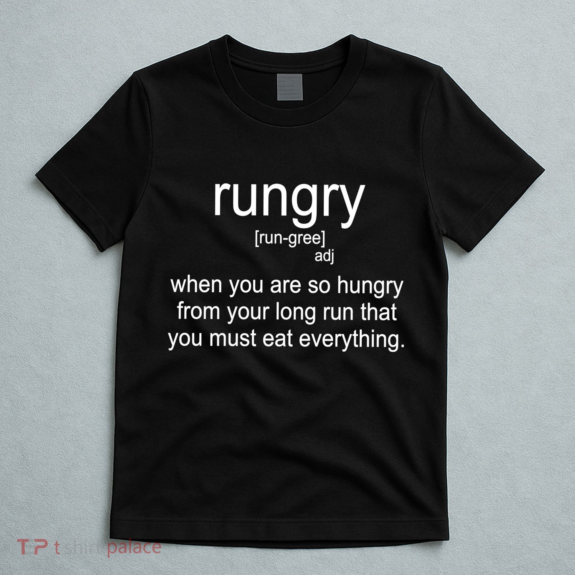 Rungry Definition Funny T-Shirt