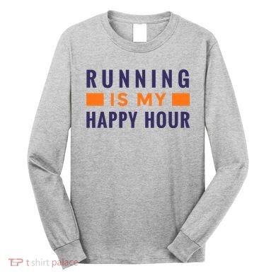 Running Is My Happy Hour Long Sleeve Shirt