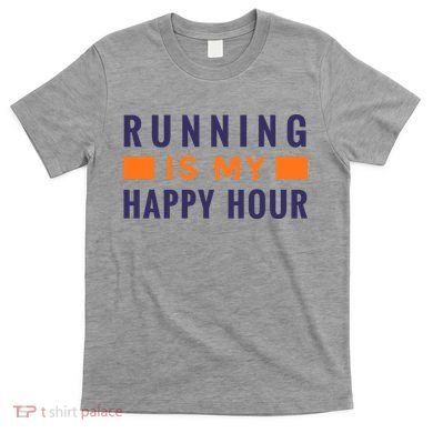 Running Is My Happy Hour T-Shirt