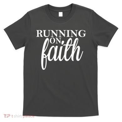 Running On Faith T-Shirt