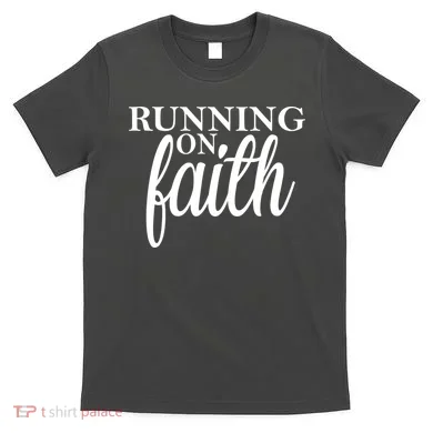 Running On Faith T-Shirt