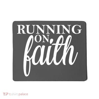 Running On Faith Mousepad