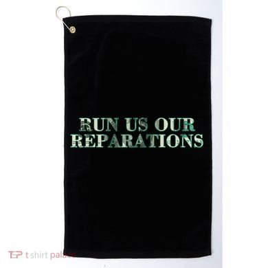 Run Us Our Reparations Golf Towel