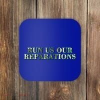 Run Us Our Reparations Coaster thumb 0