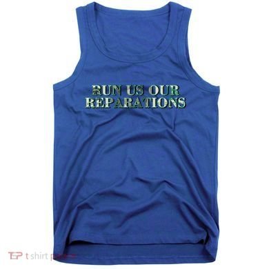 Run Us Our Reparations Tank Top