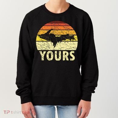 Retro Upper Peninsula UP Yours Yooper Pride Michigan Roots Women's Sweatshirt