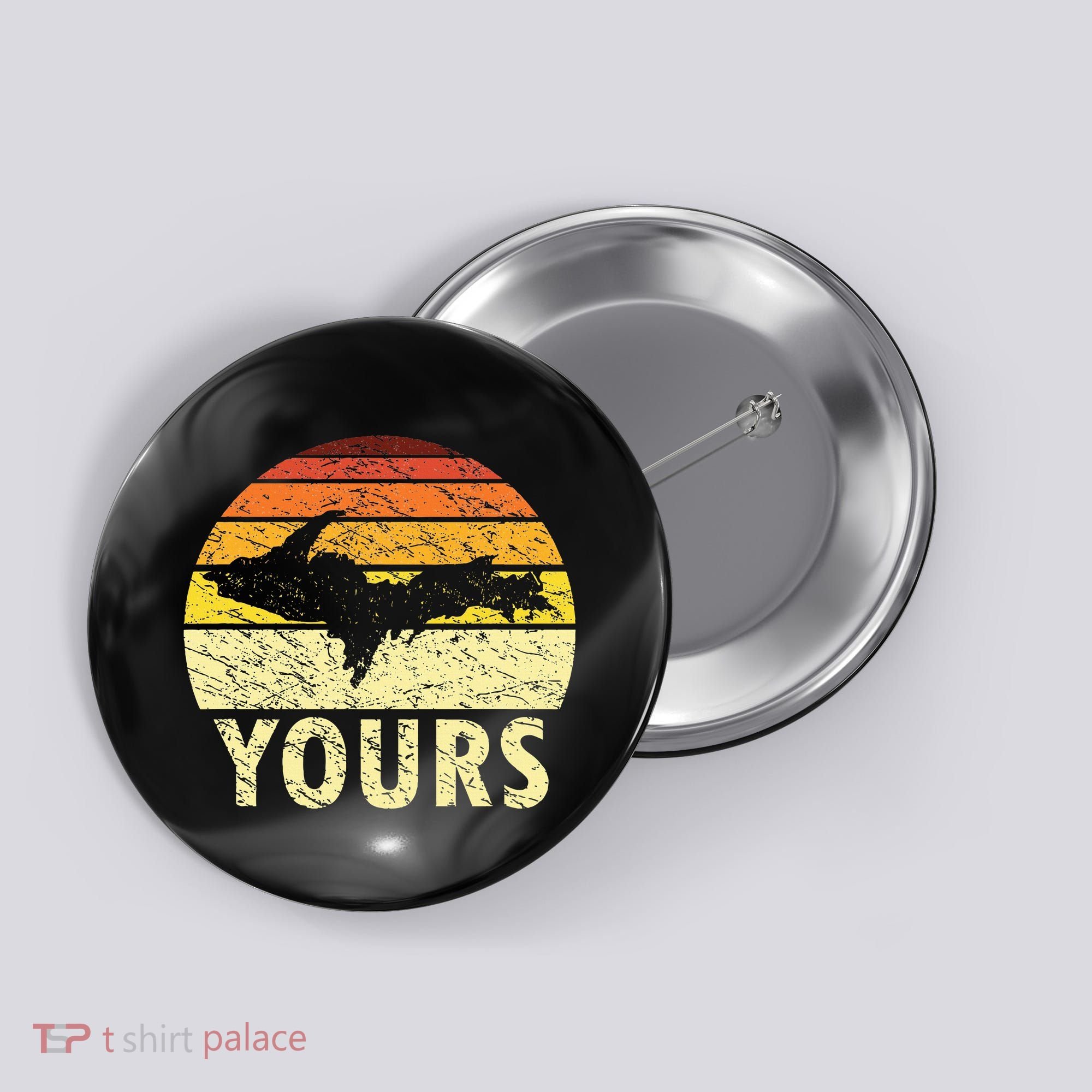Retro Upper Peninsula UP Yours Yooper Pride Michigan Roots Button