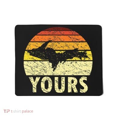 Retro Upper Peninsula UP Yours Yooper Pride Michigan Roots Mousepad