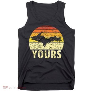 Retro Upper Peninsula UP Yours Yooper Pride Michigan Roots Tank Top