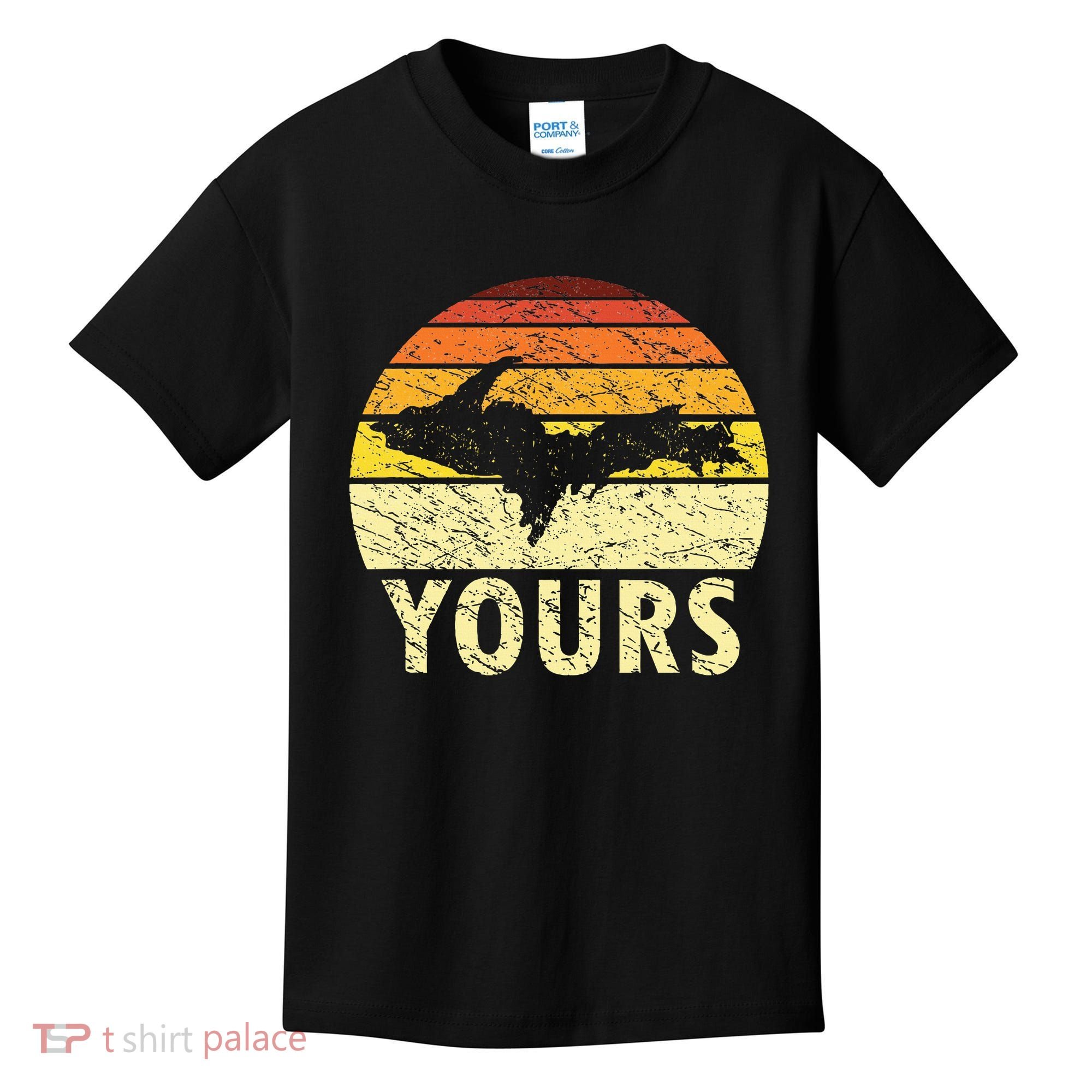 Retro Upper Peninsula UP Yours Yooper Pride Michigan Roots Kids T-Shirt
