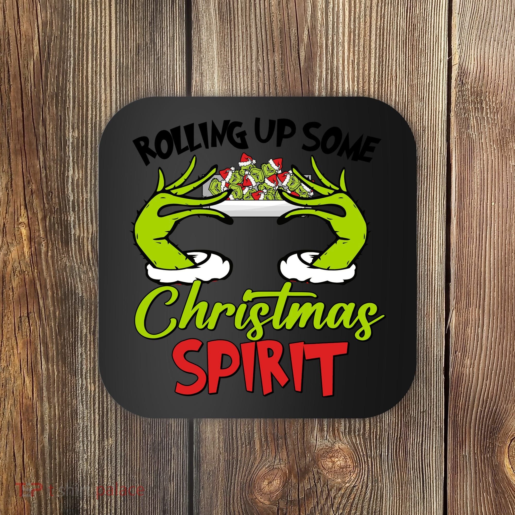 Rollin Up Some Christmas Spirit Merry Grinchmas Coaster