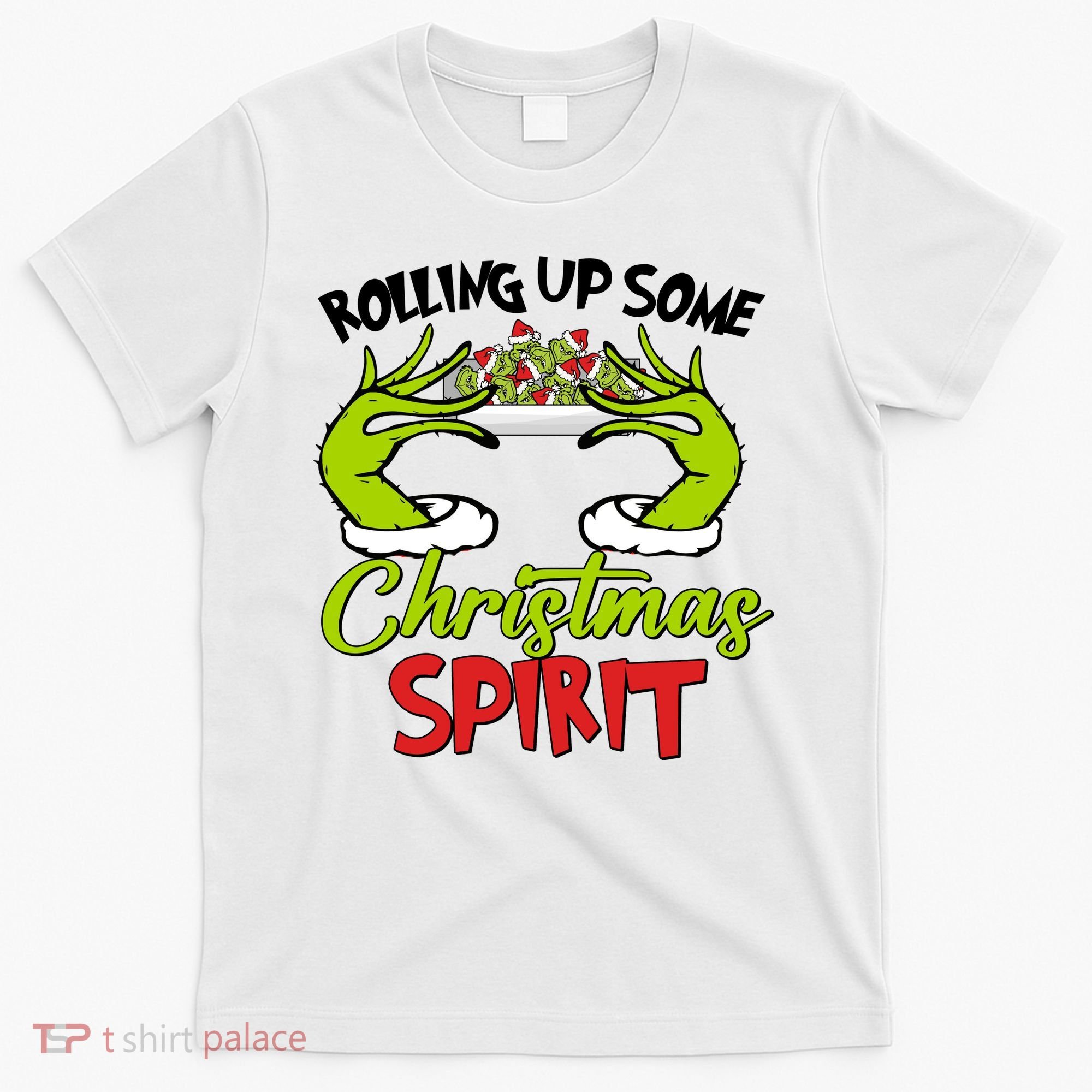 Rollin Up Some Christmas Spirit Merry Grinchmas T-Shirt
