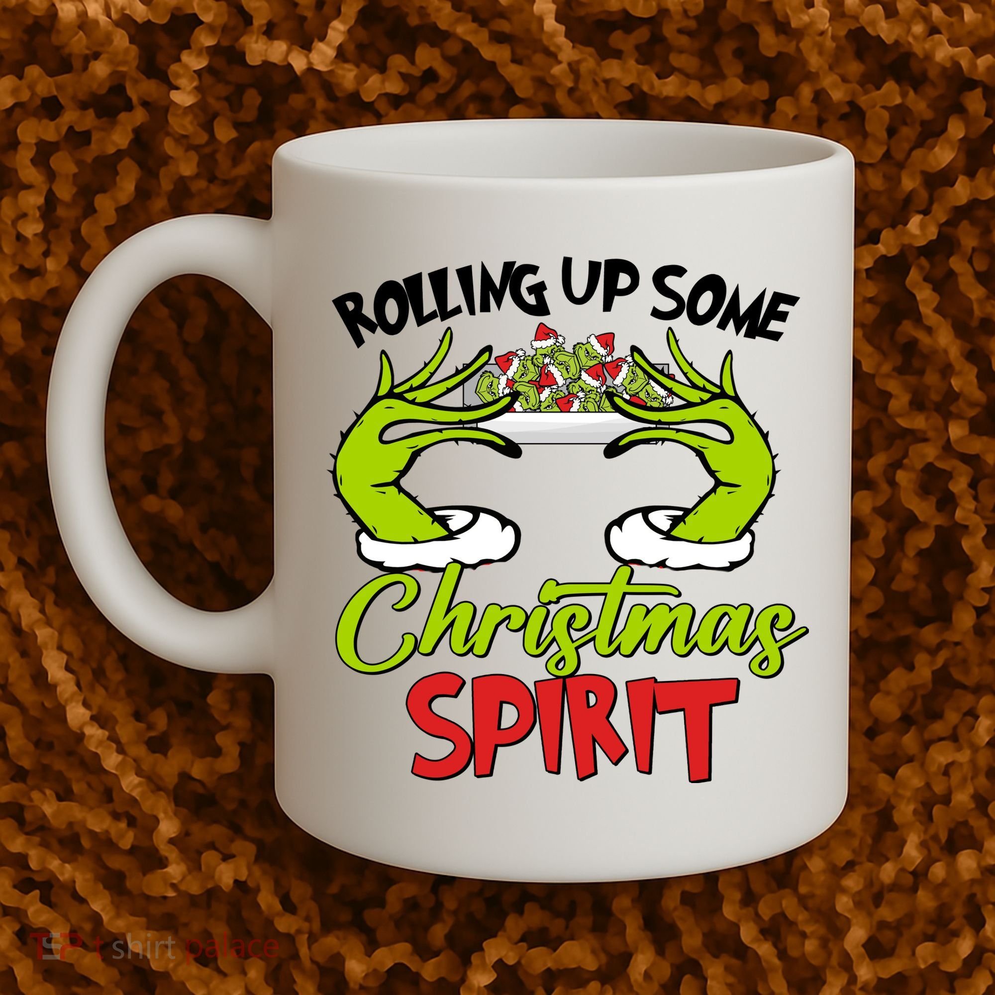 Rollin Up Some Christmas Spirit Merry Grinchmas Coffee Mug
