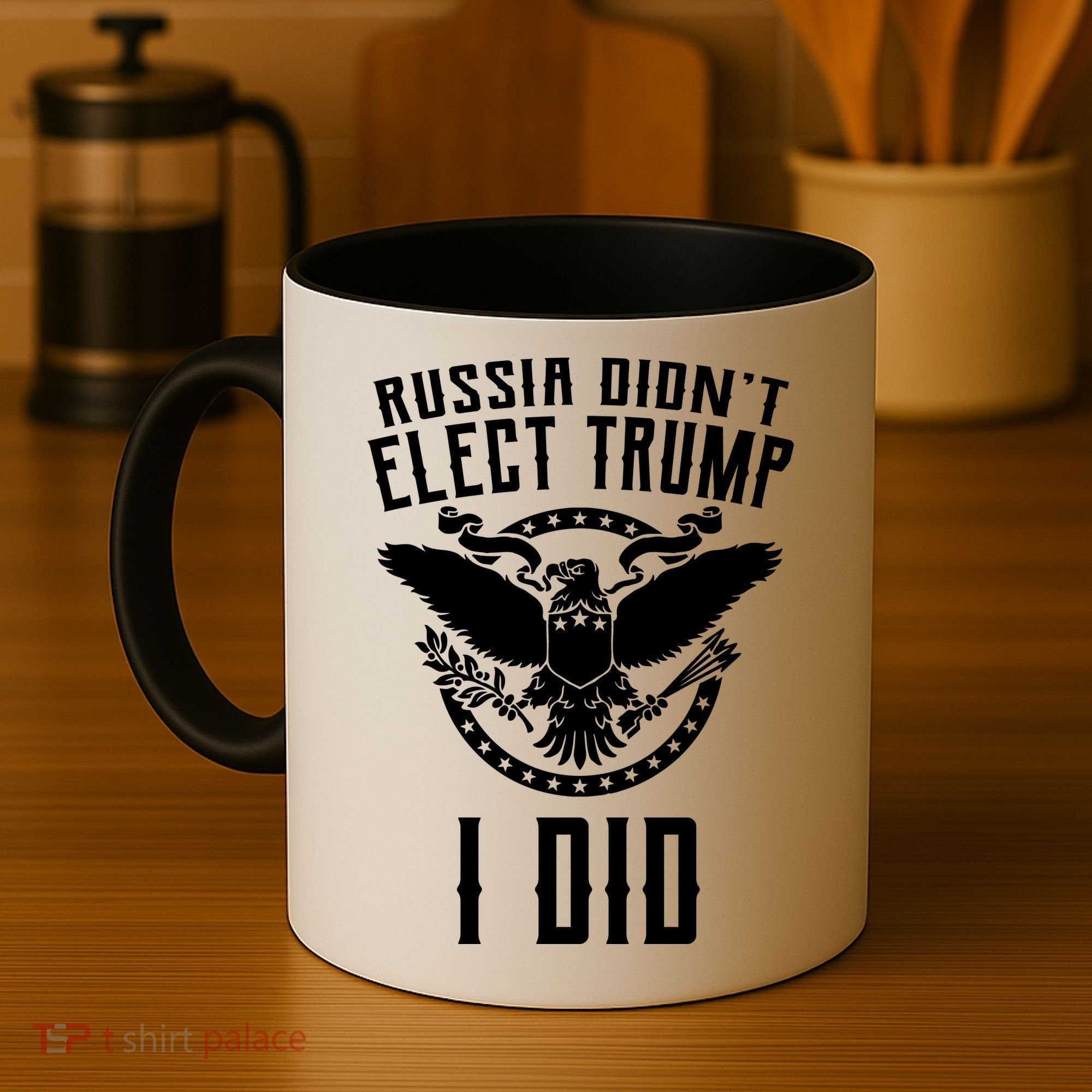 Russia Didn't Elect Trump I Did Coffee Mug