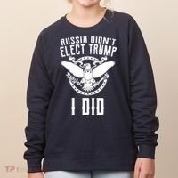 Russia Didn't Elect Trump I Did Women's Sweatshirt thumb 0