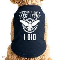 Russia Didn't Elect Trump I Did Doggie Tank thumb 0