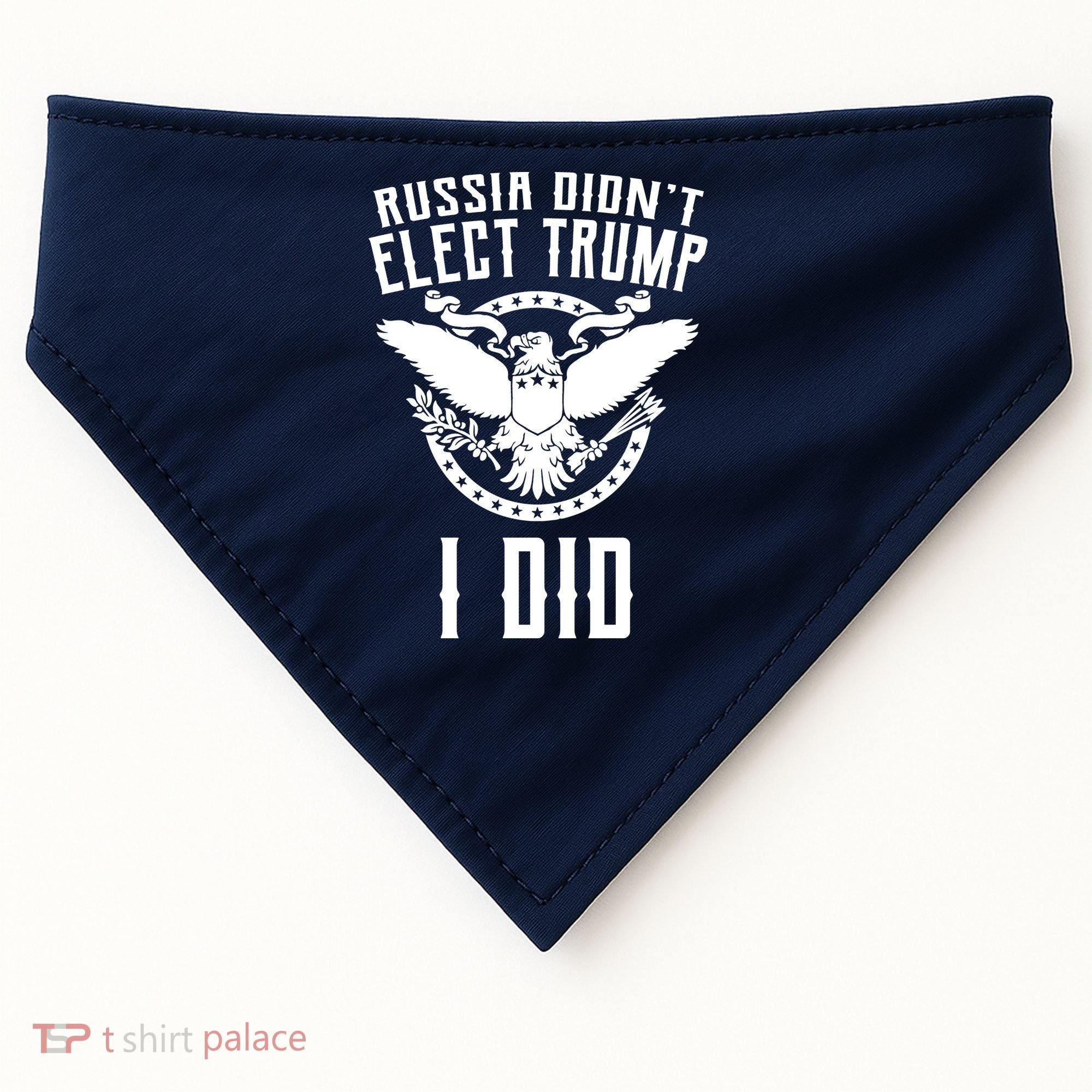 Russia Didn't Elect Trump I Did USA-Made Doggie Bandana