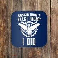 Russia Didn't Elect Trump I Did Coaster thumb 0