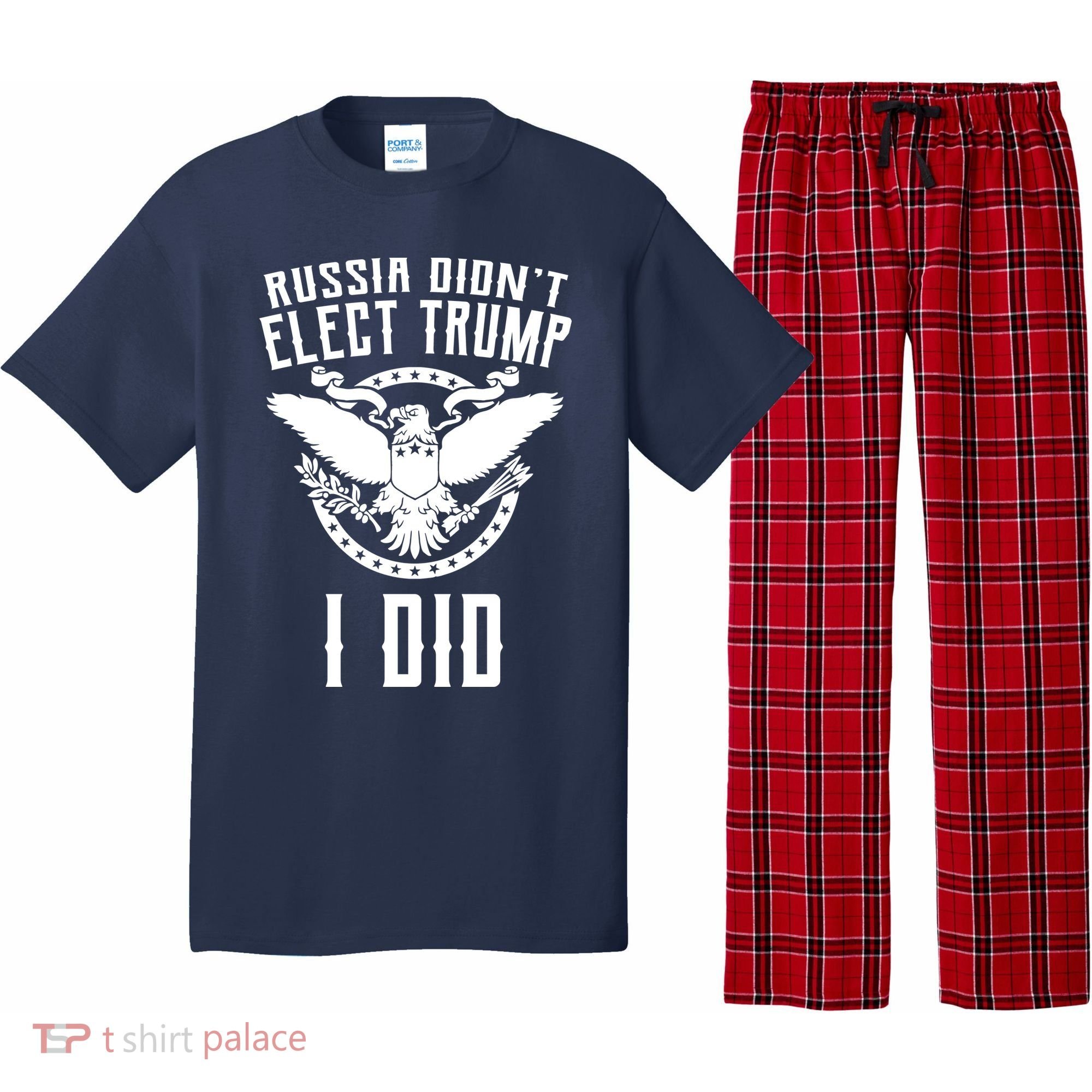 Russia Didn't Elect Trump I Did Pajama Set