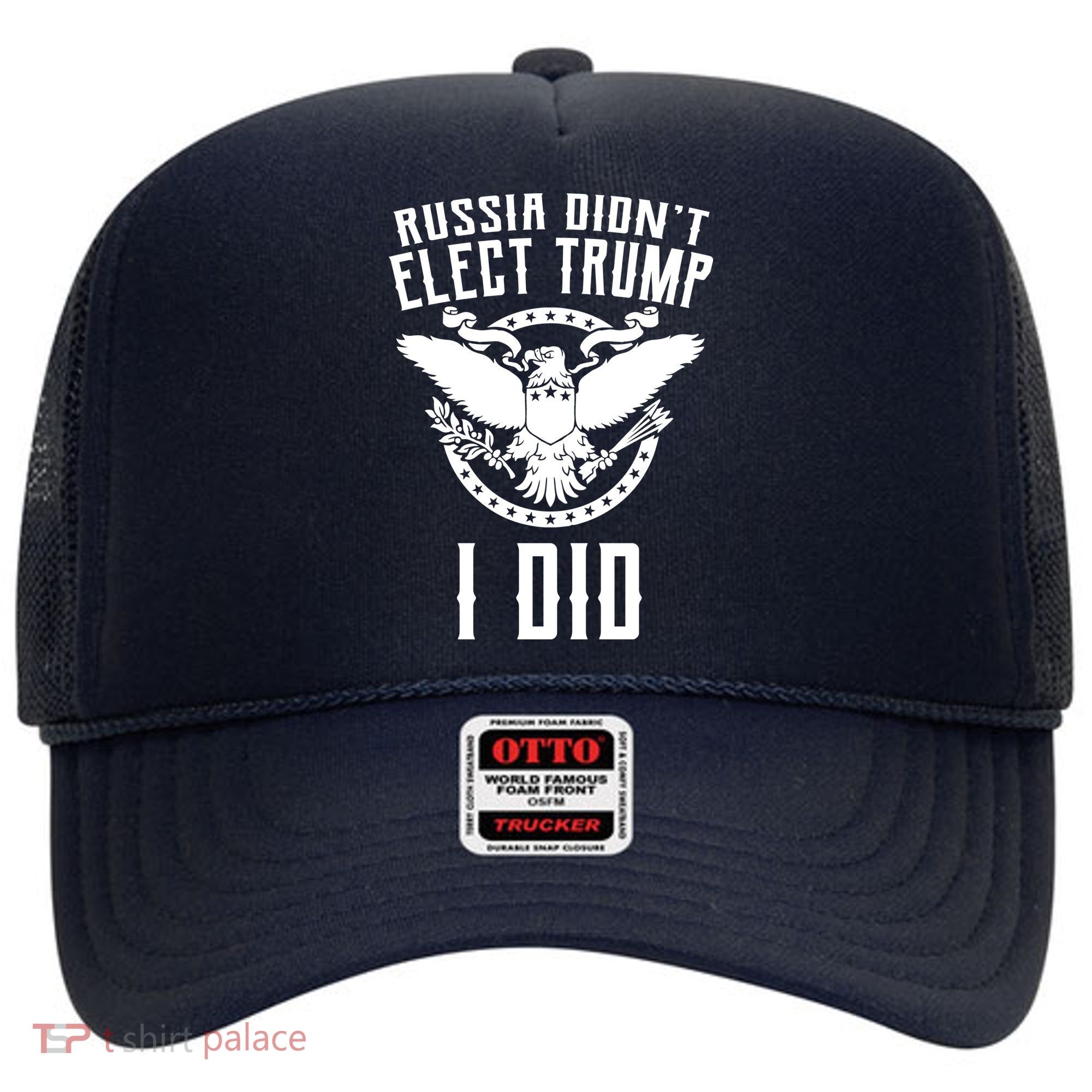 Russia Didn't Elect Trump I Did Hat