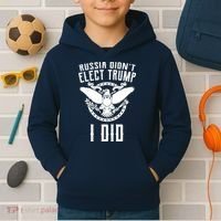 Russia Didn't Elect Trump I Did Kids Hoodie thumb 2