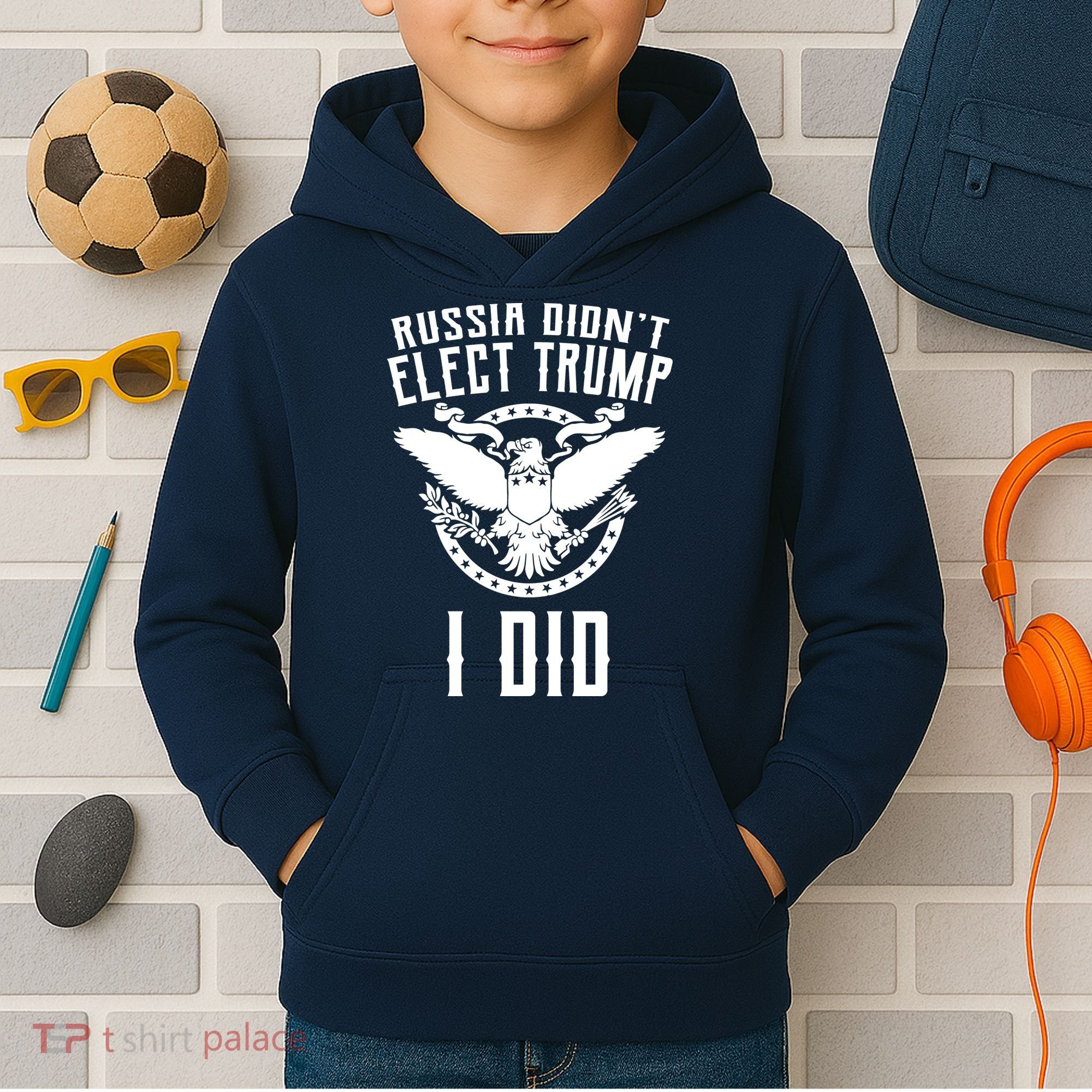 Russia Didn't Elect Trump I Did Kids Hoodie