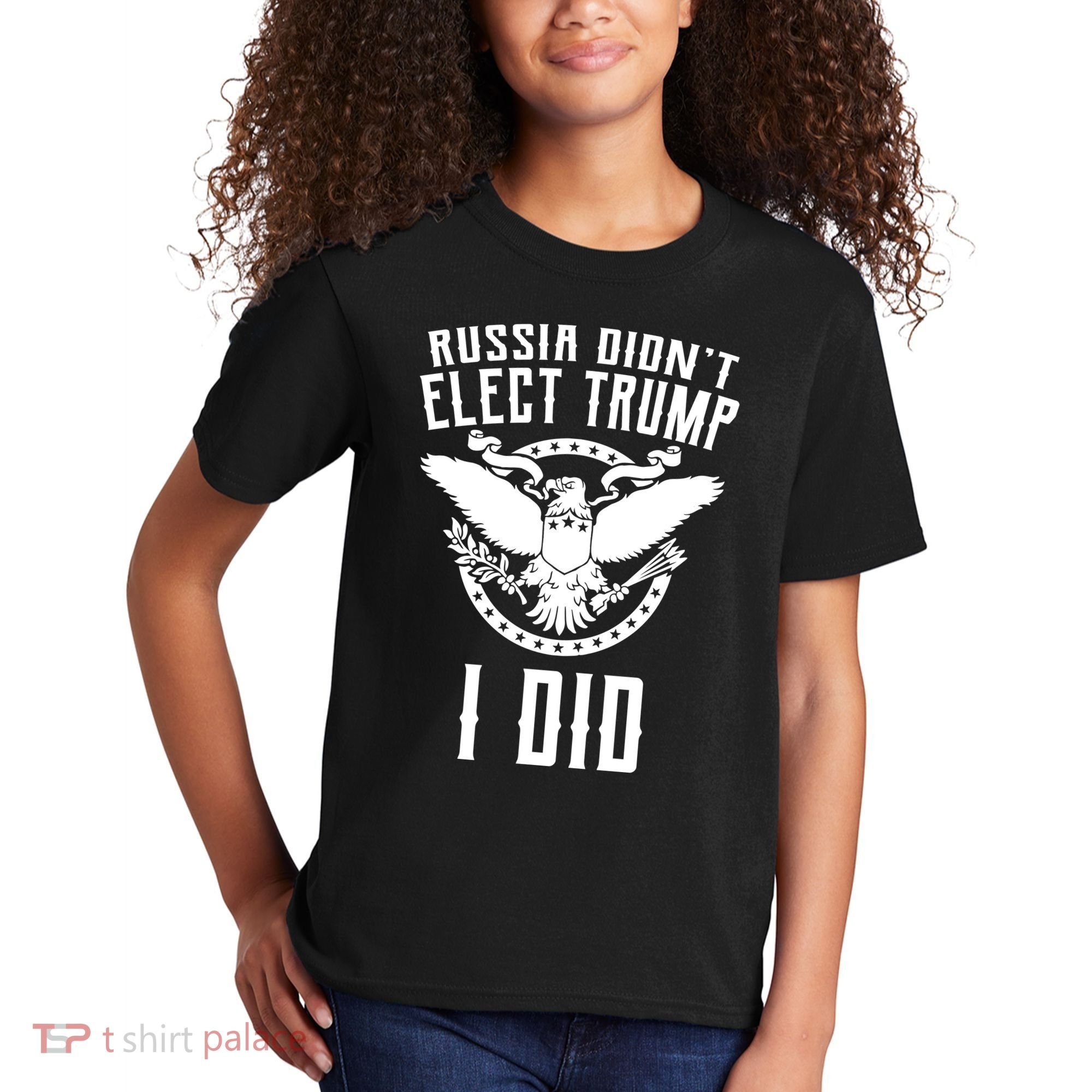 Russia Didn't Elect Trump I Did Kids T-Shirt