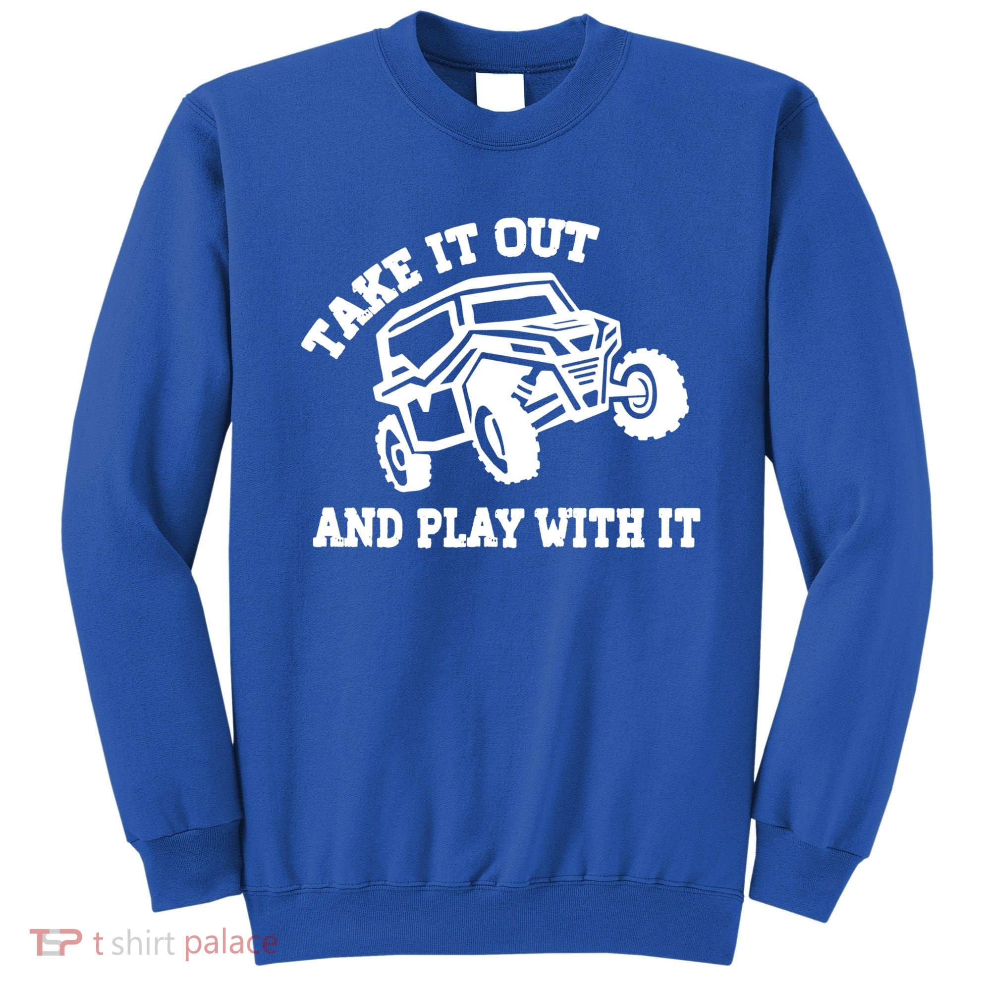 Retro Utv Take It Out Play With It Offroad Sxs Usa Flag Gift Sweatshirt