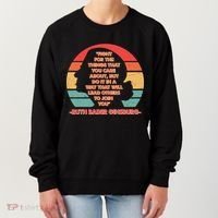 Ruth B Ginsberg Fight The Things You Care About Quote Women's Sweatshirt thumb 0