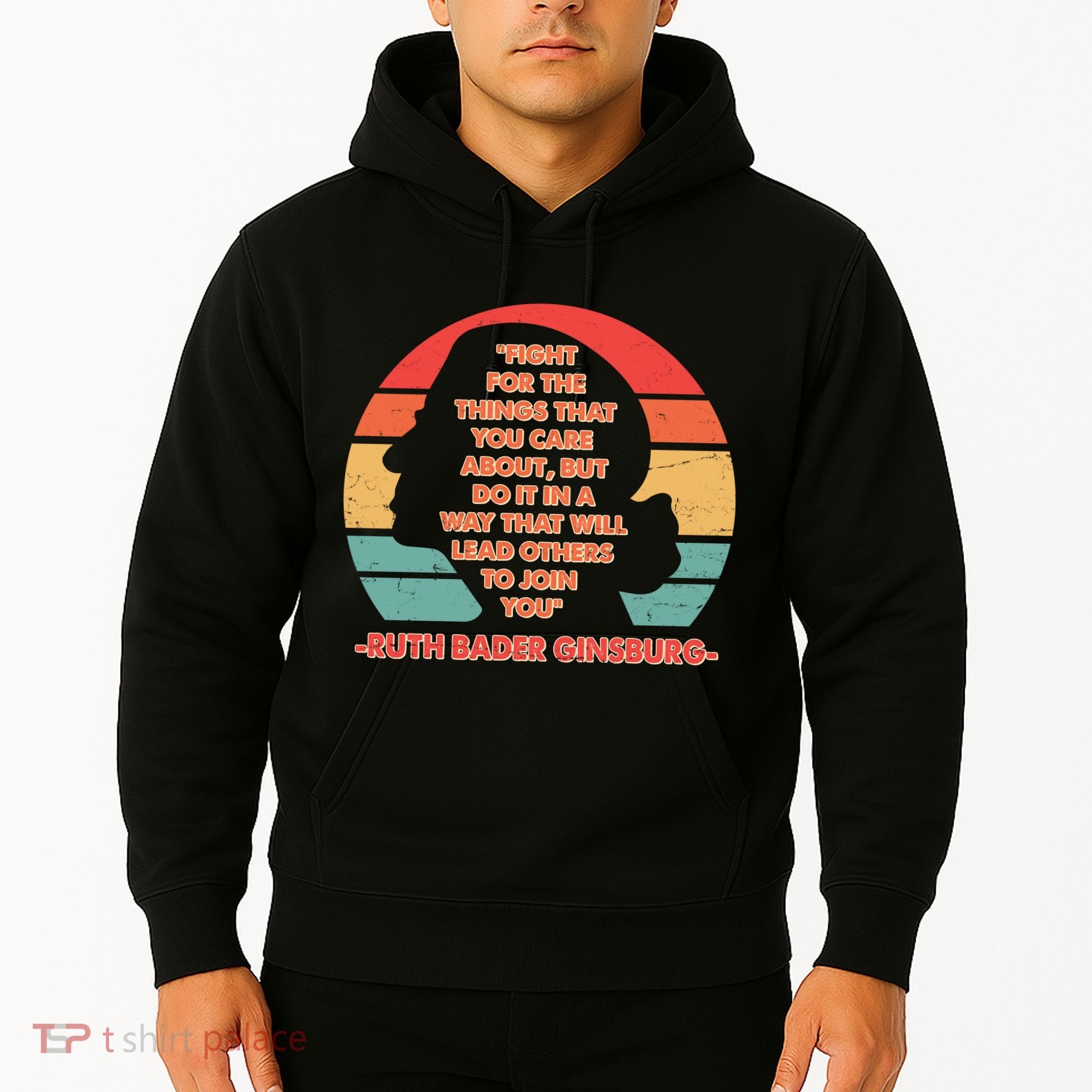 Ruth B Ginsberg Fight The Things You Care About Quote Hoodie