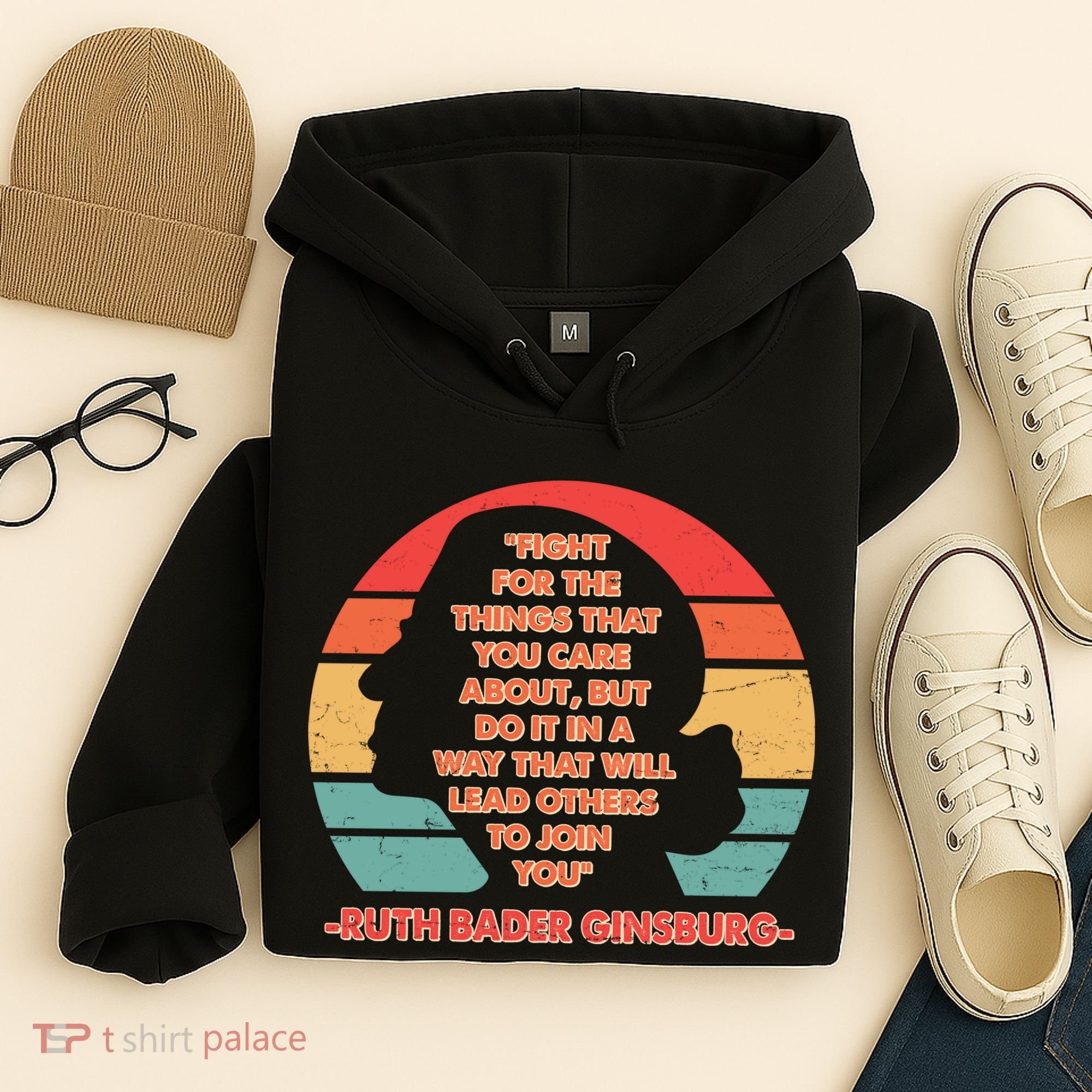 Ruth B Ginsberg Fight The Things You Care About Quote Hoodie