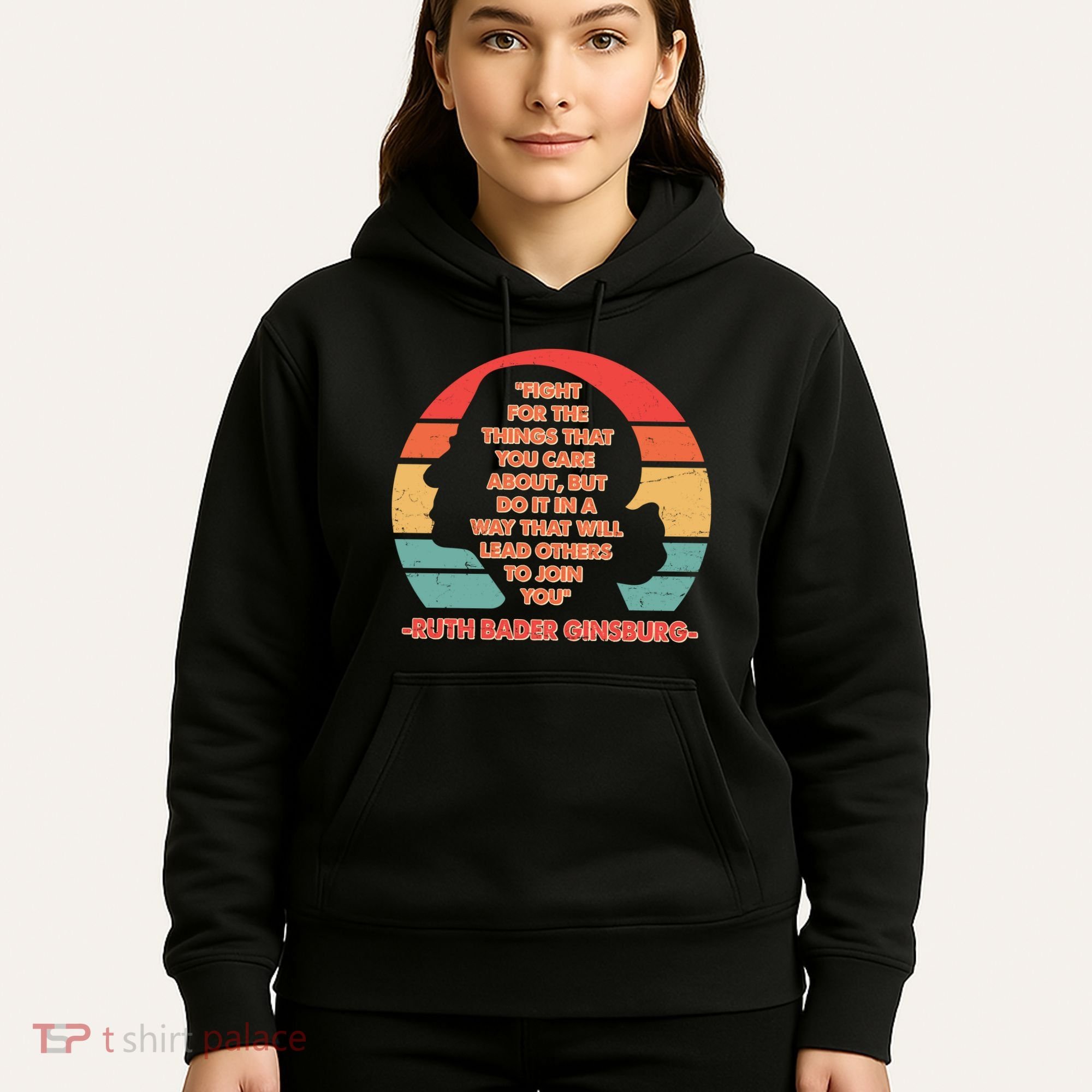 Ruth B Ginsberg Fight The Things You Care About Quote Hoodie