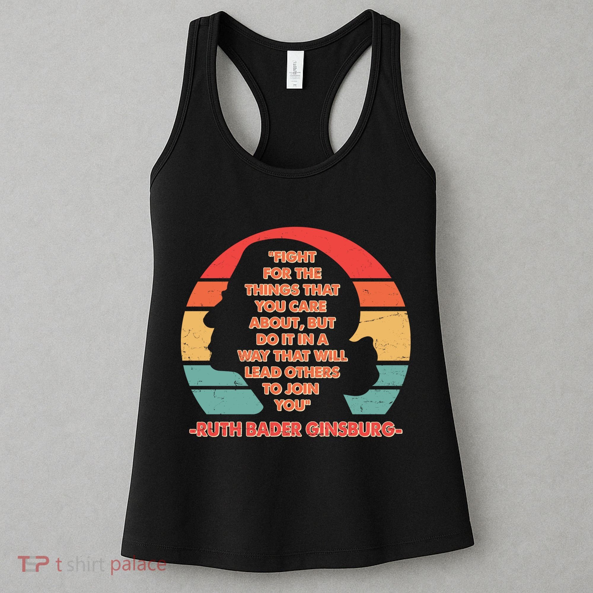 Ruth B Ginsberg Fight The Things You Care About Quote Women's Tank Top