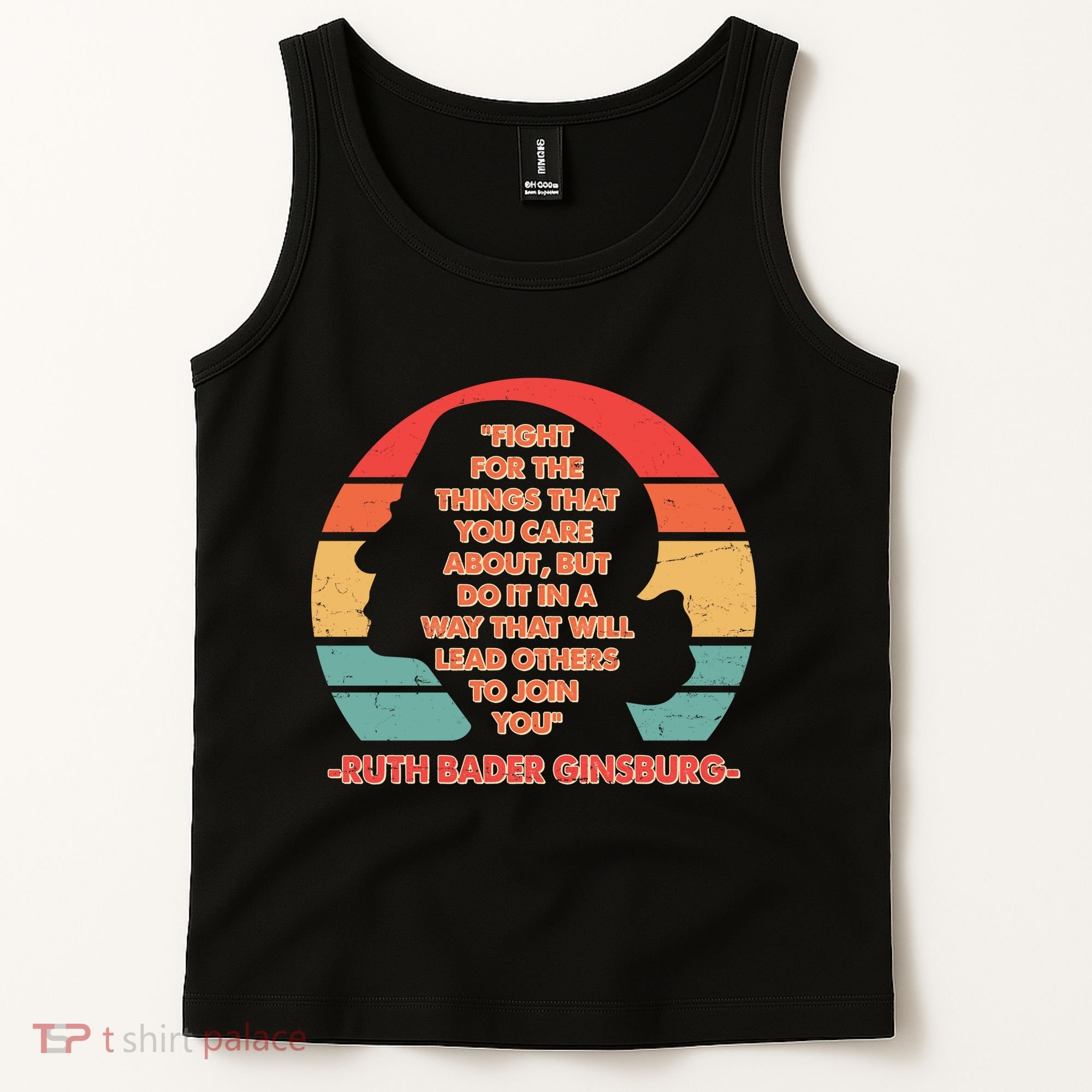 Ruth B Ginsberg Fight The Things You Care About Quote Tank Top