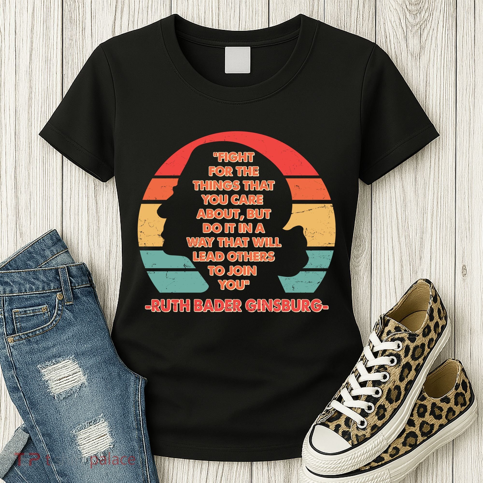 Ruth B Ginsberg Fight The Things You Care About Quote Women's T-Shirt