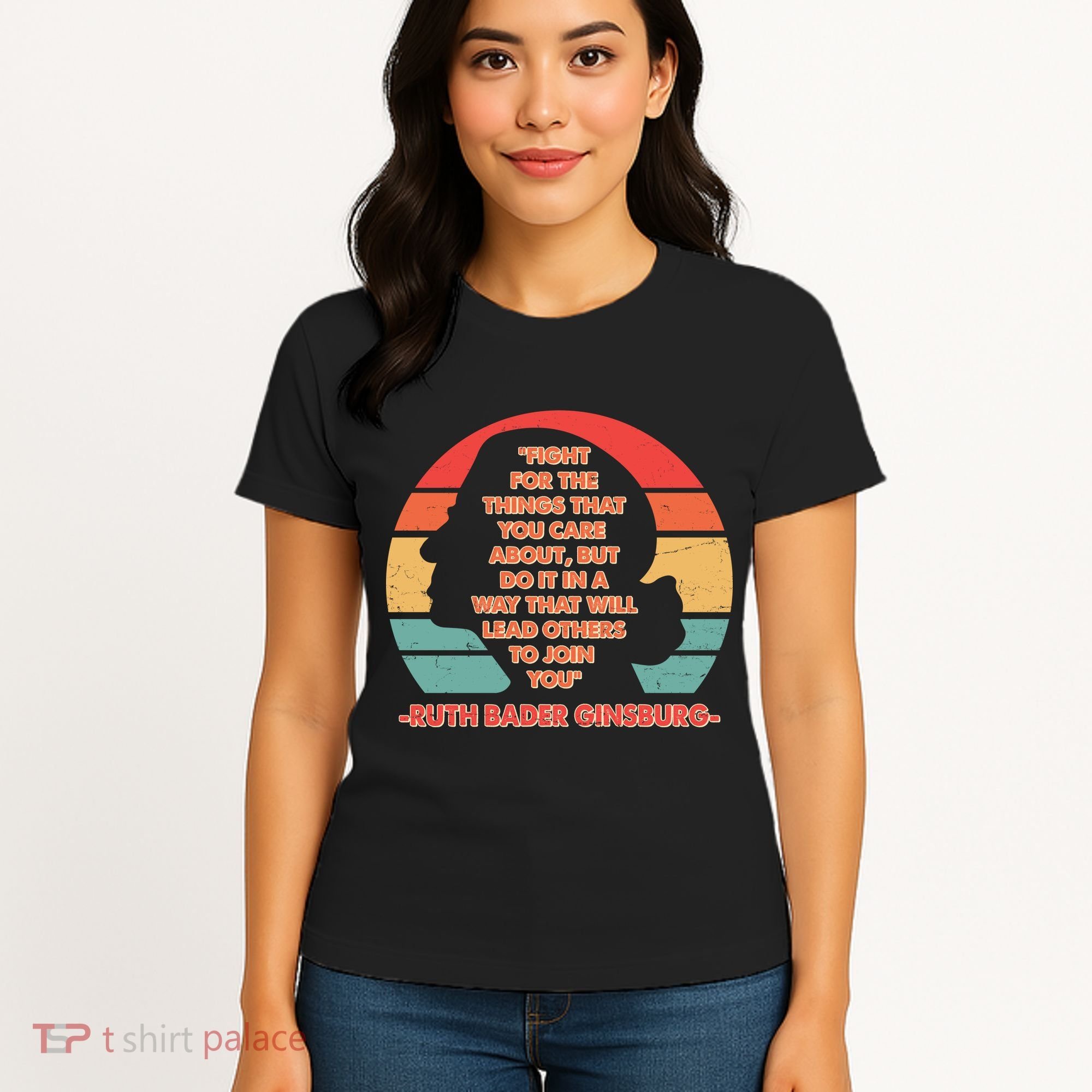 Ruth B Ginsberg Fight The Things You Care About Quote Women's T-Shirt
