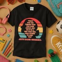 Ruth B Ginsberg Fight The Things You Care About Quote Kids T-Shirt thumb 3
