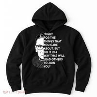 Ruth Bader Ginsburg Fight the Things You Care About Quote Hoodie thumb 0