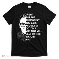 Ruth Bader Ginsburg Fight the Things You Care About Quote T-Shirt thumb 0