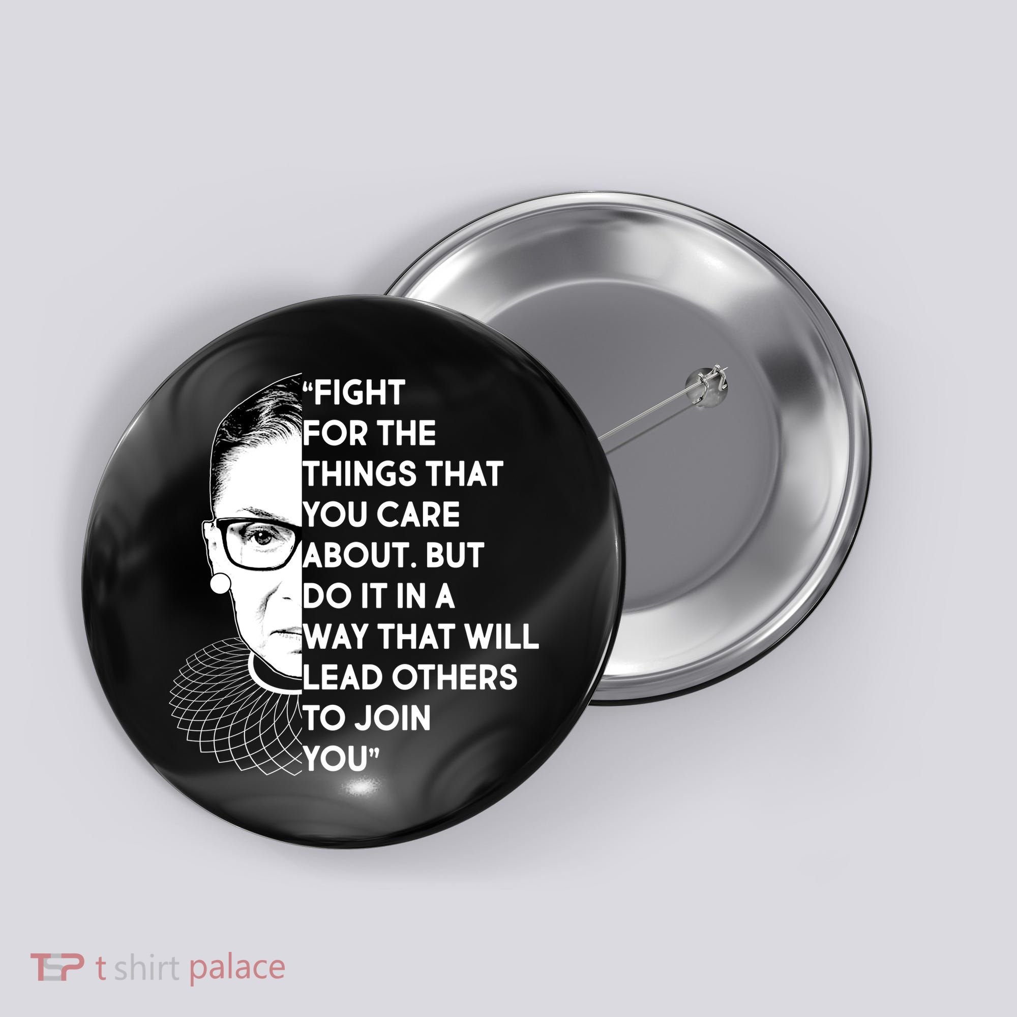 Ruth Bader Ginsburg Fight the Things You Care About Quote Button