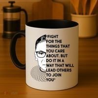 Ruth Bader Ginsburg Fight the Things You Care About Quote Coffee Mug thumb 4