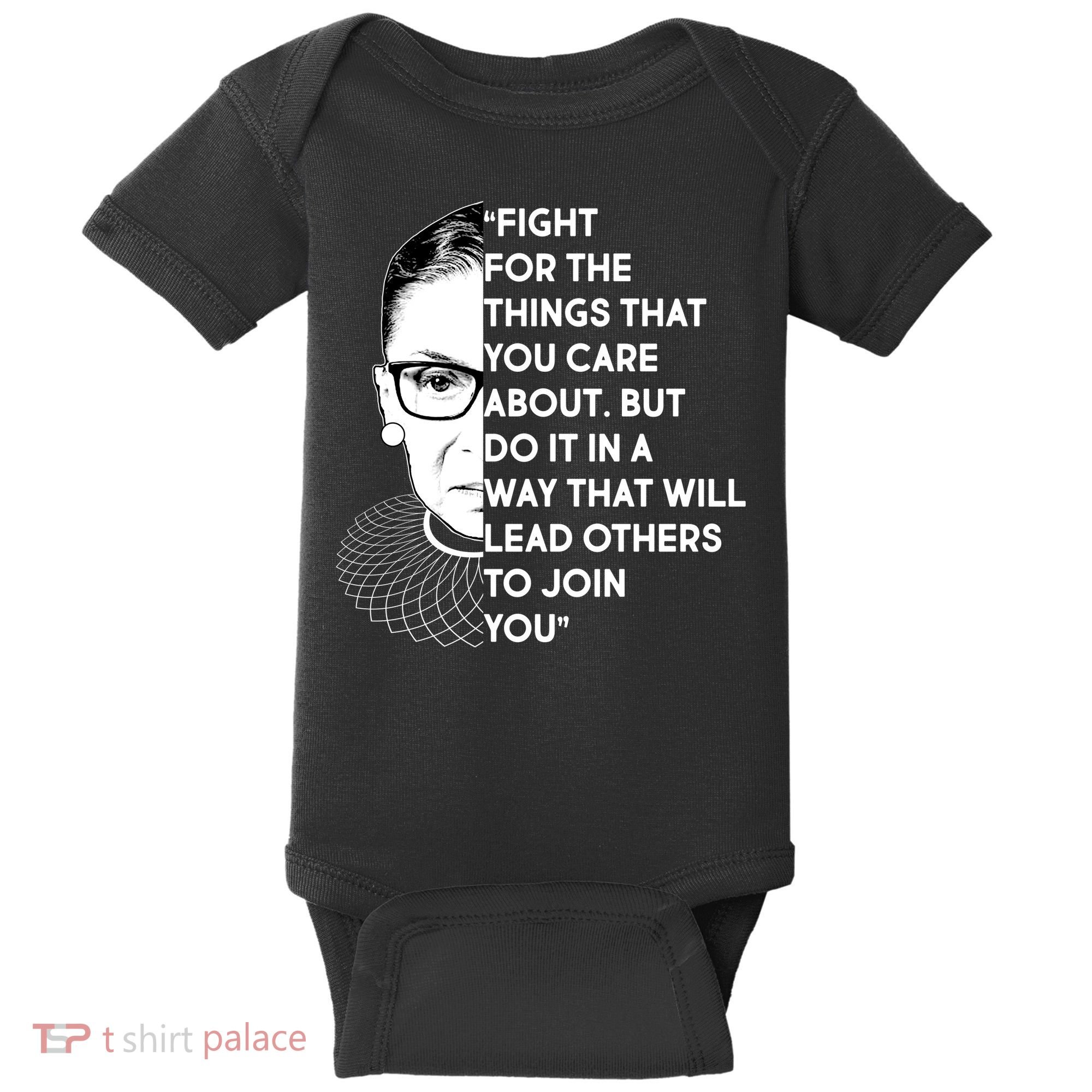 Ruth Bader Ginsburg Fight the Things You Care About Quote Baby Bodysuit